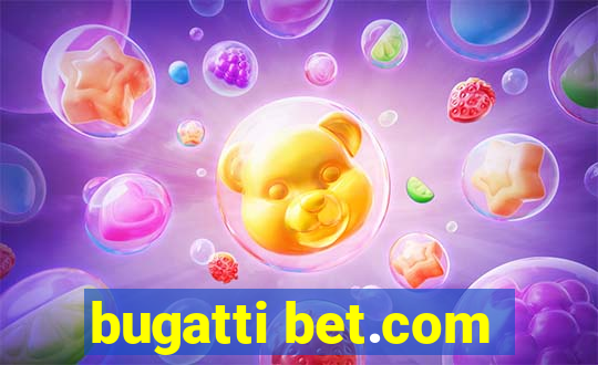 bugatti bet.com